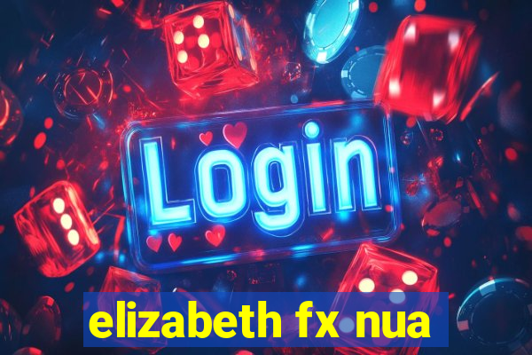 elizabeth fx nua